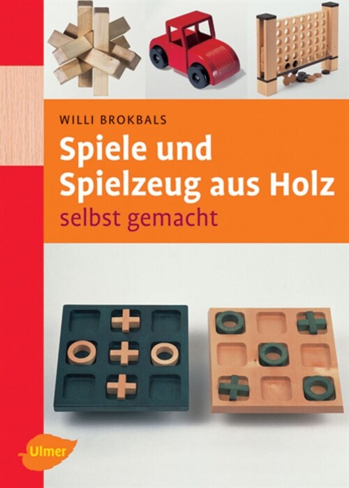 Spiele und Spielzeug aus Holz selbst gemacht (Hardcover)