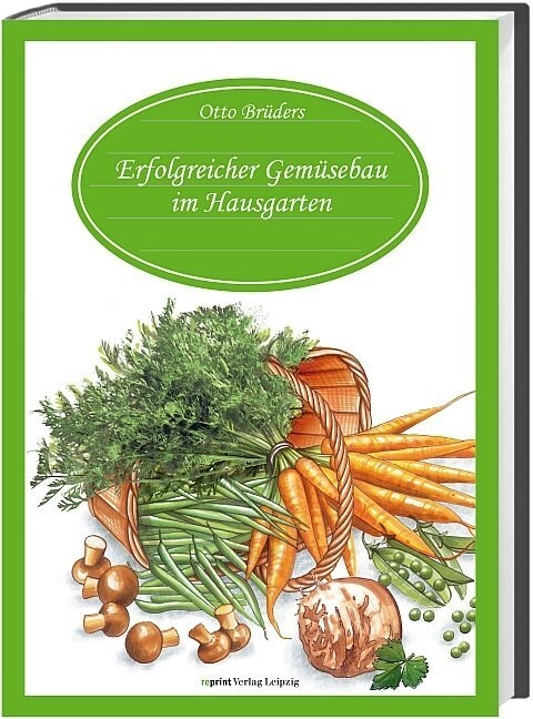 Erfolgreicher Gemusebau im Hausgarten (Hardcover)
