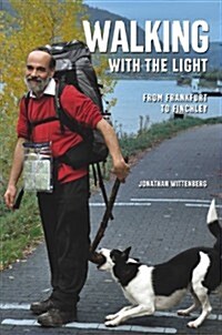 Walking with the Light : From Frankfurt to Finchley (Hardcover)