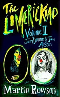 The Limerickiad - Volume II: John Donne to Jane Austen (Paperback)