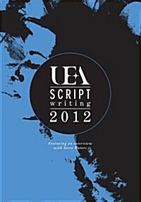 UEA Scriptwriting Anthology 2012 (Paperback)