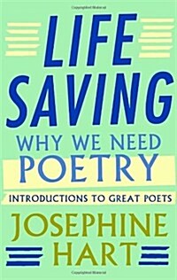 Life Saving : Why We Need Poetry - Introductions to Great Poets (Hardcover)