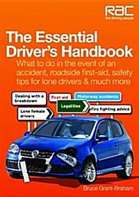 The Essential Drivers Handbook : What to Do in the Event of an Accident, Roadside First-aid, Safety Tips for Lone Drivers & Much More (Paperback)