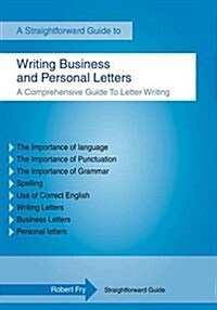 A Straightforward Guide To Writing Business And Personal Letters (Paperback)