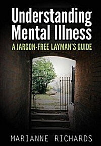 A Straightforward Guide To Understanding Mental Illness : A Jargon-Free Laymans Guide (Paperback, 5)