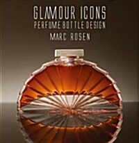 Glamour Icons: Perfume Bottle Design: Deluxe edition (Paperback, Deluxe ed.)