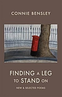 Finding a Leg to Stand On : New & Selected Poems 1980-2012 (Paperback)