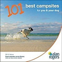 Alan Rogers - 101 Best Campsites for You & Your Dog 2013 (Paperback)