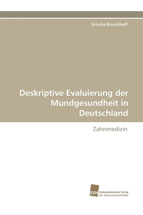 Deskriptive Evaluierung der Mundgesundheit in Deutschland (Paperback)