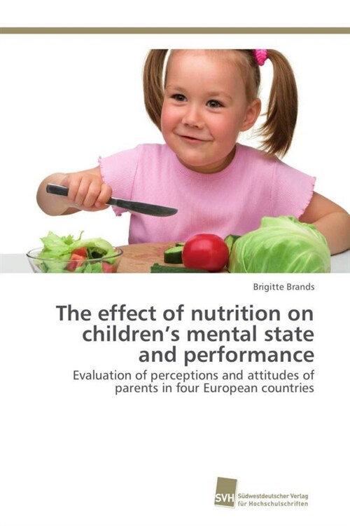 The effect of nutrition on childrens mental state and performance (Paperback)