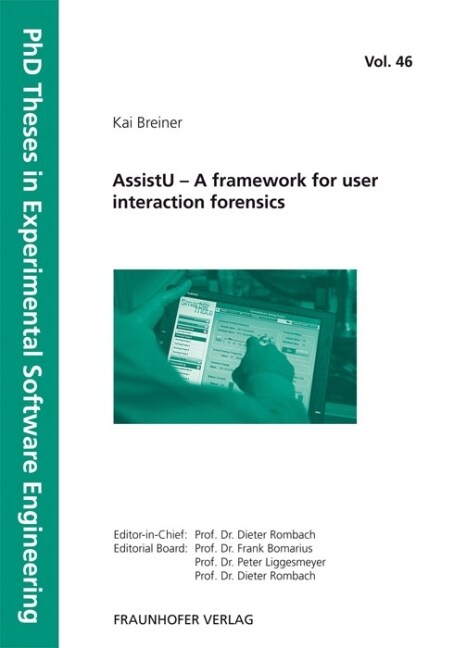 AssistU - A framework for user interaction forensics (Paperback)