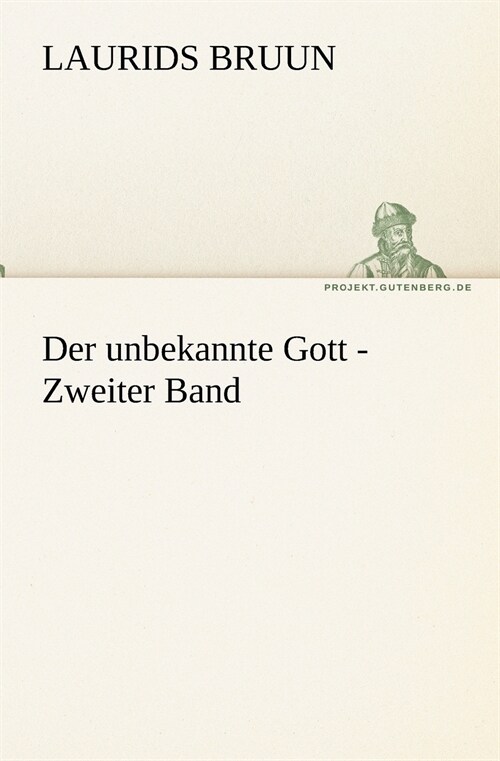 Der unbekannte Gott - Zweiter Band (Paperback)