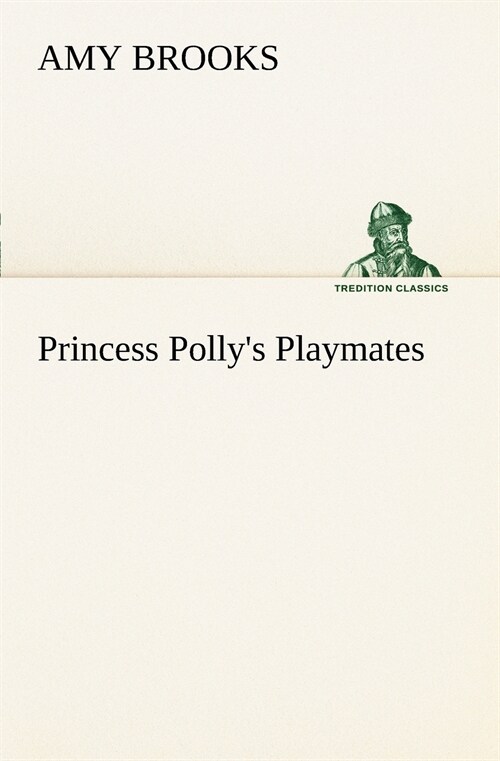 Princess Pollys Playmates (Paperback)