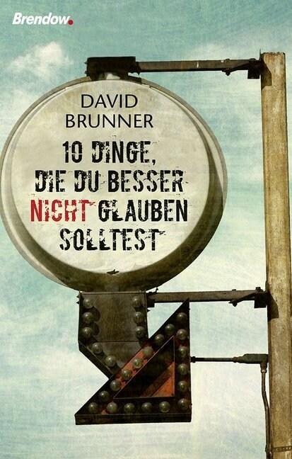 Zehn Dinge, die du besser nicht glauben solltest (Paperback)