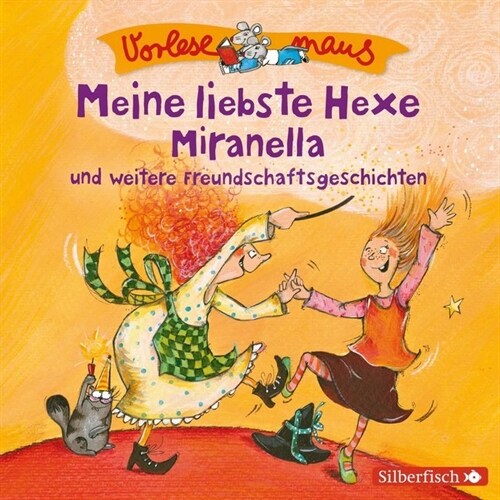 Vorlesemaus: Meine liebste Hexe Miranella und weitere Freundschaftsgeschichten, 1 Audio-CD (CD-Audio)