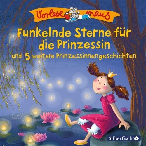 Funkelnde Sterne fur die Prinzessin und 5 weitere Prinzessinnengeschichten, 1 Audio-CD (CD-Audio)