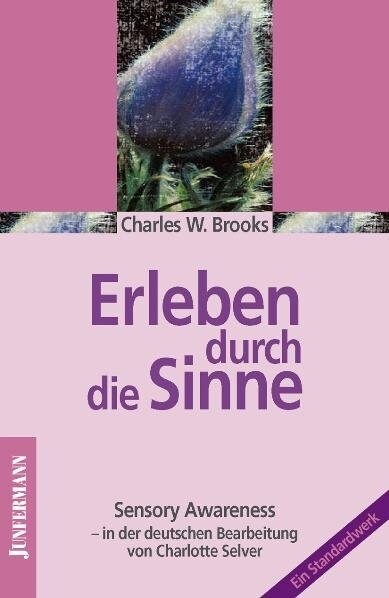 Erleben durch die Sinne. Sensory Awareness (Paperback)