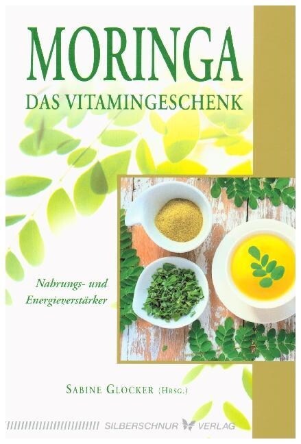 Moringa - Das Vitamingeschenk (Paperback)