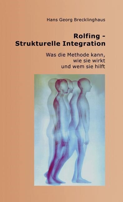 Rolfing - Strukturelle Integration (Paperback)