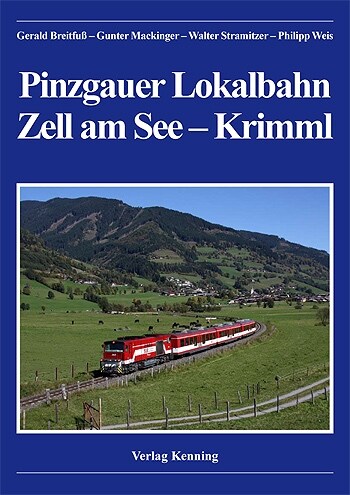 Die Pinzgauer Lokalbahn Zell am See - Krimml (Hardcover)