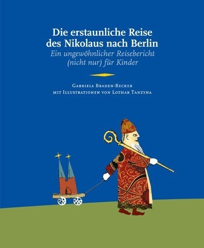 Die erstaunliche Reise des Nikolaus nach Berlin (Hardcover)
