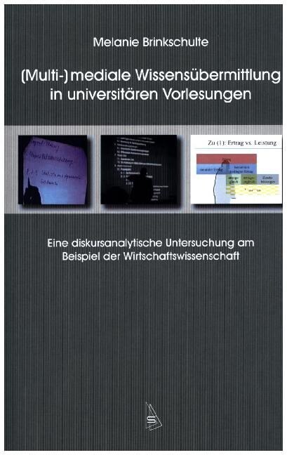 (Multi-)mediale Wissensubermittlung in universitaren Vorlesungen (Paperback)