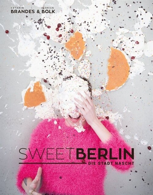 Sweet Berlin - Die Stadt nascht (Hardcover)