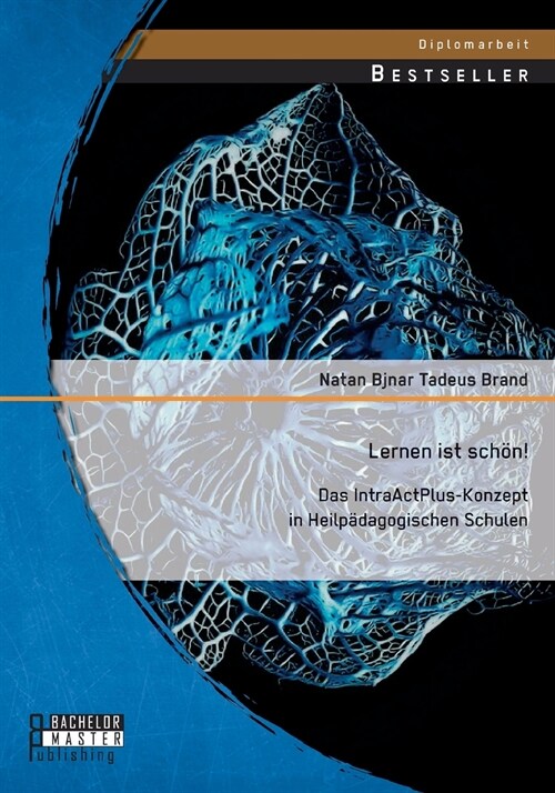 Lernen ist sch?! Das IntraActPlus-Konzept in Heilp?agogischen Schulen (Paperback)