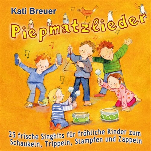 Piepmatzlieder - 25 frische Singhits fur frohliche Kinder zum Schaukeln, Trippeln, Stampfen und Zappeln, Audio-CD (CD-Audio)