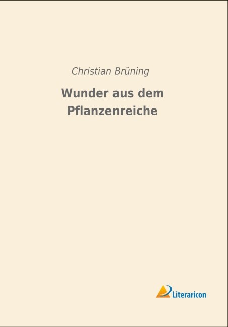 Wunder aus dem Pflanzenreiche (Paperback)