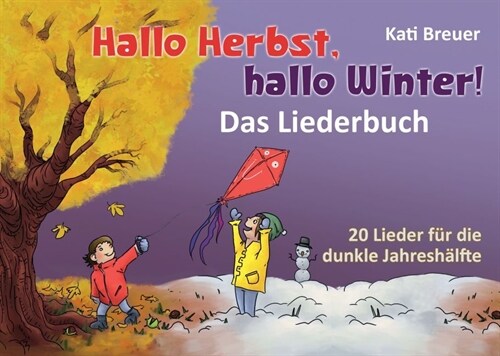 Hallo Herbst, hallo Winter! - Das Liederbuch (Paperback)