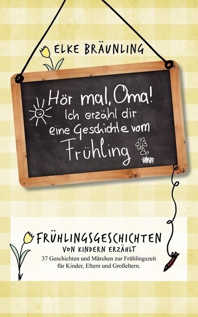 Hor mal, Oma! Ich erzahl dir eine Geschichte vom Fruhling (Paperback)