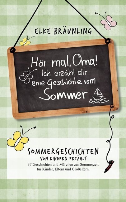 Hor mal, Oma! Ich erzahle dir eine Geschichte vom Sommer (Paperback)