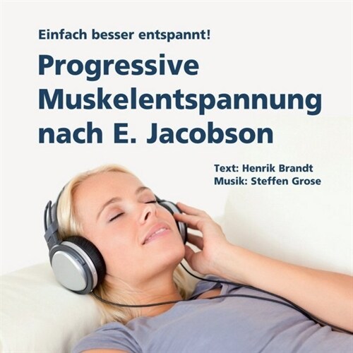 Progressive Muskelentspannung nach E. Jacobson, Audio-CD (CD-Audio)