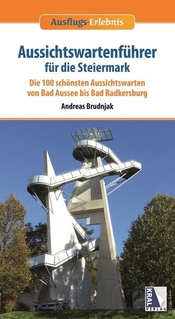 Aussichtswartenfuhrer fur die Steiermark (Paperback)