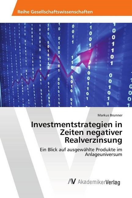Investmentstrategien in Zeiten negativer Realverzinsung (Paperback)