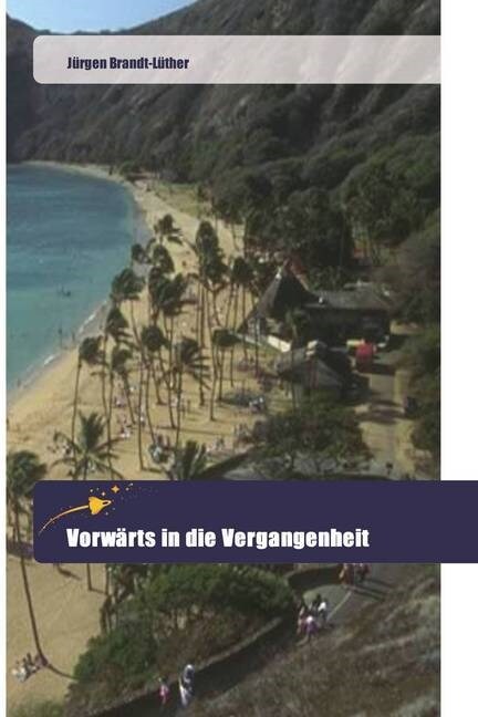 Vorwarts in die Vergangenheit (Paperback)