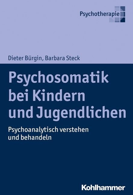 Psychosomatik Bei Kindern Und Jugendlichen: Psychoanalytisch Verstehen Und Behandeln (Paperback)