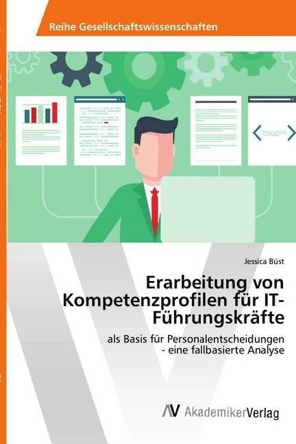 Erarbeitung von Kompetenzprofilen fur IT-Fuhrungskrafte (Paperback)