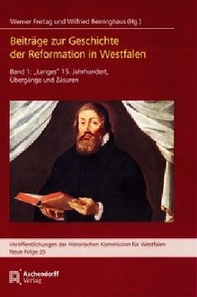 Beitrage zur Geschichte der Reformation in Westfalen. Bd.1 (Hardcover)