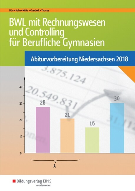 BWL mit Rechnungswesen und Controlling fur Berufliche Gymnasien - Abiturvorbereitung Niedersachsen 2018 (Paperback)