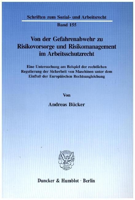 Von Der Gefahrenabwehr Zu Risikovorsorge Und Risikomanagement Im Arbeitsschutzrecht: Eine Untersuchung Am Beispiel Der Rechtlichen Regulierung Der Sic (Paperback)