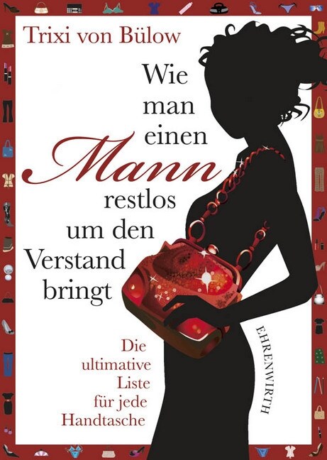 Wie man einen Mann restlos um den Verstand bringt (Hardcover)