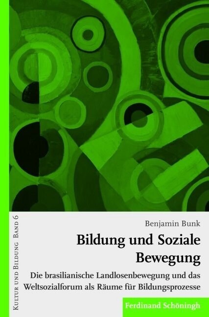 Bildung Und Soziale Bewegung: Die Brasilianische Landlosenbewegung Und Das Weltsozialforum ALS R?me F? Bildungsprozesse (Paperback)