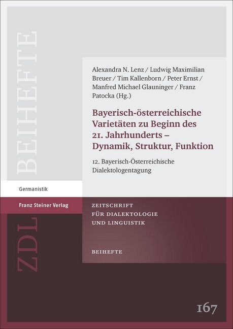 Bayerisch-Osterreichische Varietaten Zu Beginn Des 21. Jahrhunderts - Dynamik, Struktur, Funktion: 12. Bayerisch-Osterreichische Dialektologentagung (Paperback)