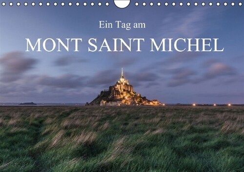 Ein Tag am Mont Saint Michel (Wandkalender immerwahrend DIN A4 quer) (Calendar)