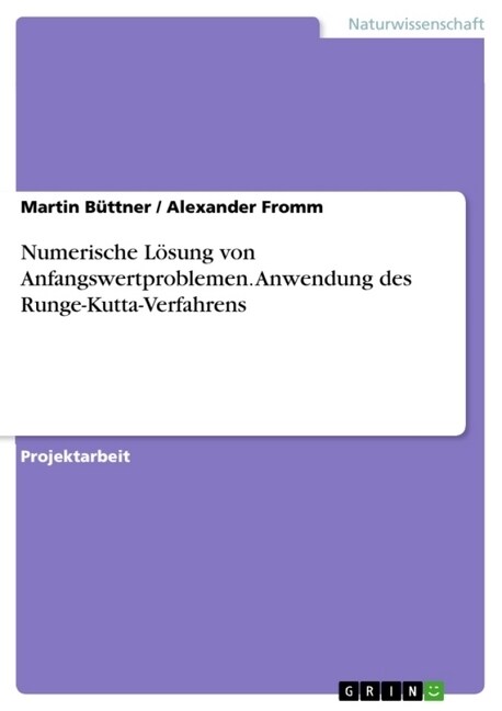 Numerische L?ung von Anfangswertproblemen. Anwendung des Runge-Kutta-Verfahrens (Paperback)