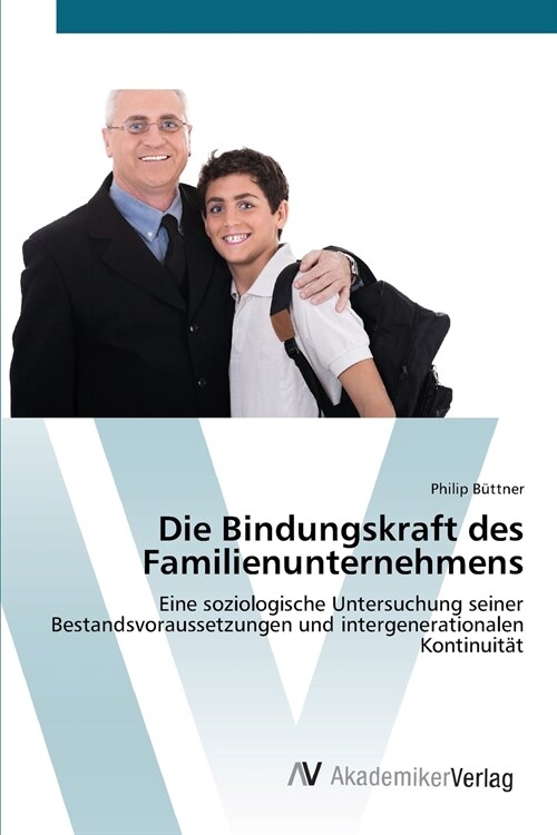 Die Bindungskraft des Familienunternehmens (Paperback)