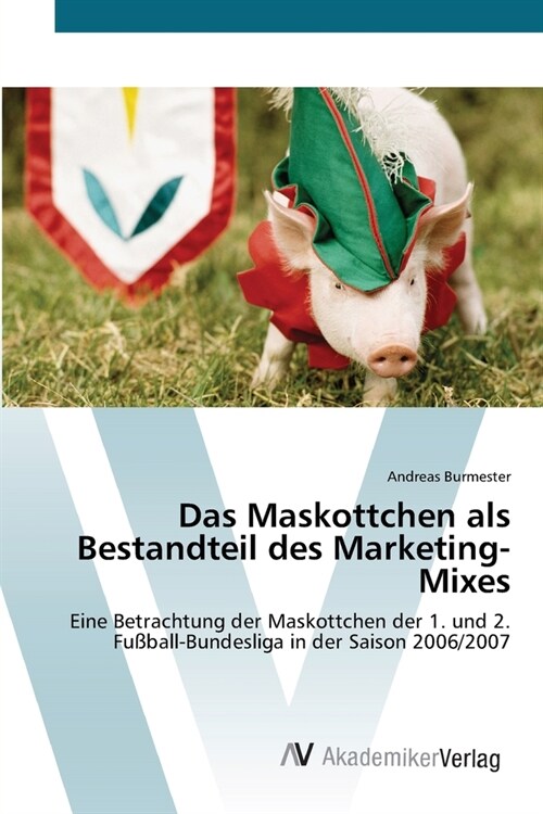 Das Maskottchen als Bestandteil des Marketing-Mixes (Paperback)