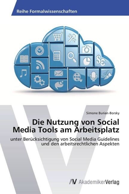 Die Nutzung von Social Media Tools am Arbeitsplatz (Paperback)